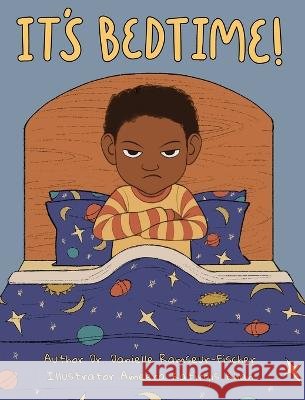 It's Bedtime! Ramseur-Fischer Danielle J Ramseur-Fischer 9798986049441 i am a child's keeper (iAMaCK) - książka