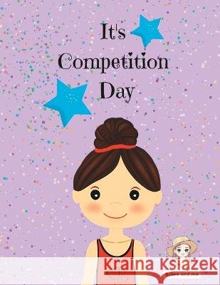 It's Competition Day Melissa Milch   9798375243610 Independently Published - książka