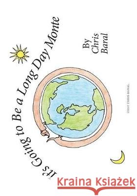 It's Going to Be a Long Day Monte MS Chris Baral 9781974474479 Createspace Independent Publishing Platform - książka