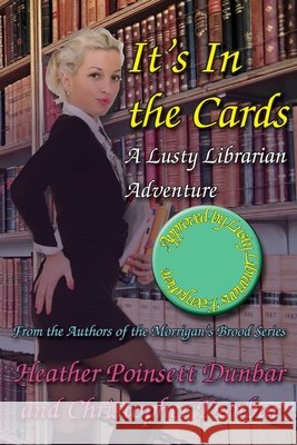 It's in the Cards Christopher Dunbar Ruth Hays 9781937341831 Lusty Librarian Adventures - książka