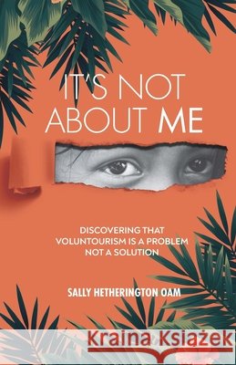 It's Not About Me Sally Hetheringto 9780645341911 Human and Hope Association Inc. - książka
