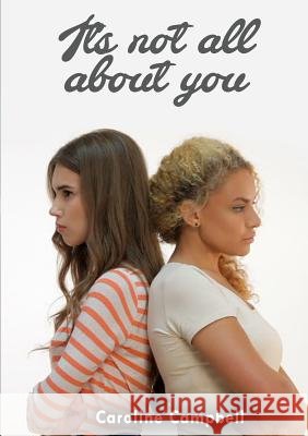 It's not all about you Campbell, Caroline 9780244604653 Lulu.com - książka