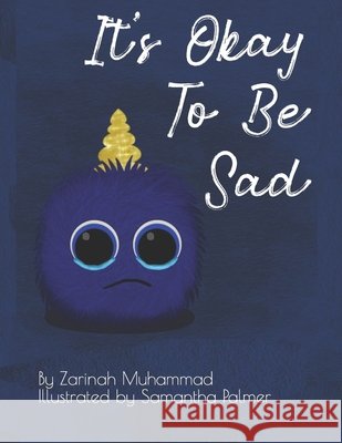It's Okay To Be Sad Zarinah Muhammad, Samantha Palmer 9798794293227 Independently Published - książka