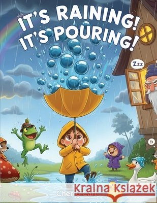 It's Raining It's Pouring Cherry Carl 9781969644627 Cherry Carl - książka
