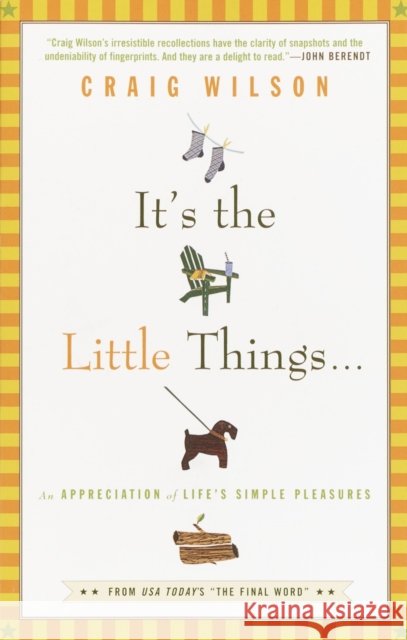 It's the Little Things . . .: An Appreciation of Life's Simple Pleasures Craig Wilson 9780375758966 Random House Trade - książka