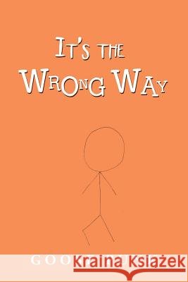 It's the Wrong Way Goose Punk 9781796036060 Xlibris Us - książka