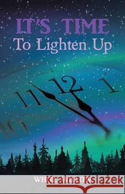 It's Time To Lighten Up White Willow 9798765242537 Balboa Press - książka
