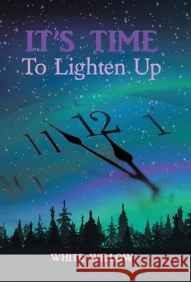 It's Time To Lighten Up White Willow 9798765242544 Balboa Press - książka