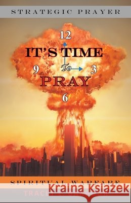 It's Time to Pray Tracey L. Barbour 9781512739909 WestBow Press - książka