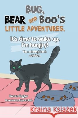 It's Time to Wake Up. I'm Hungry! Darren Hagger, Edgardo Silva 9781664114074 Xlibris UK - książka