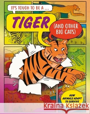 It’s Tough to Be: A Tiger (and Other Cats) John Townsend 9781526329561 Hachette Children's Group - książka