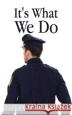 It's What We Do Joe Hawk 9781665553629 Authorhouse - książka