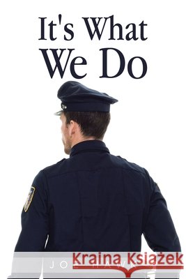 It's What We Do Joe Hawk 9781665553643 Authorhouse - książka