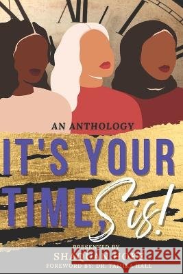 It's Your Time, Sis! Dr Tamika Hall Shaquan Hoke  9798371010193 Independently Published - książka