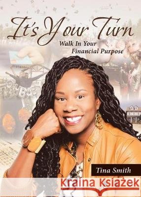 It's Your Turn: Walk In Your Financial Purpose Tina Smith 9781642581782 Christian Faith - książka