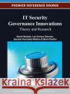 IT Security Governance Innovations: Theory and Research Mellado, Daniel 9781466620834 Information Science Reference