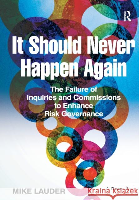 It Should Never Happen Again: The Failure of Inquiries and Commissions to Enhance Risk Governance Mike Lauder 9781138270992 Routledge - książka