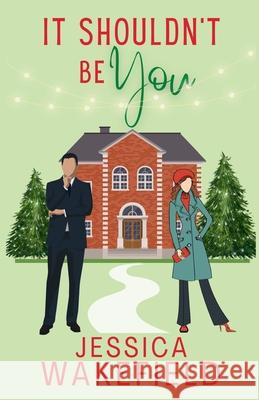 It Shouldn't Be You Jessica Wakefield 9781763650428 Love & Daisies Press - książka