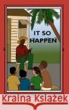 It So Happen: Caribbean short stories Callender, Okolo T. 9781451522600 Createspace