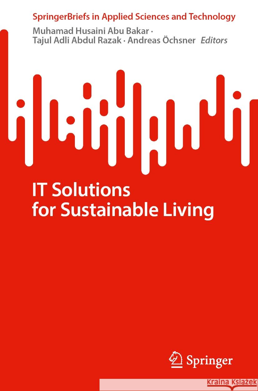 It Solutions for Sustainable Living Muhamad Husaini Ab Tajul Adli Abdu Andreas ?chsner 9783031518584 Springer - książka