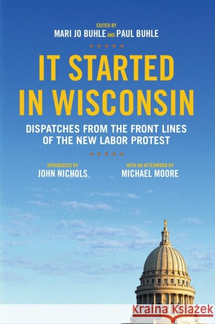 It Started in Wisconsin: Dispatches from the Front Lines of the New Labor Protest Buhle, Mari Jo 9781844678884  - książka