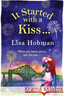 It Started with a Kiss: The perfect uplifting romantic read Lisa Hobman 9781802802290 Boldwood Books Ltd - książka