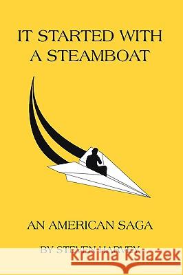 It Started with a Steamboat: An American Saga Harvey, Steven 9781425967192 Authorhouse - książka