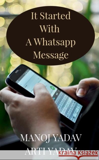 It Started With A WhatsApp Message Manoj Yadav 9781685384319 Notion Press - książka
