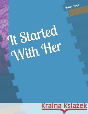 It Started With Her Tabitha C Mays   9798396376281 Independently Published - książka