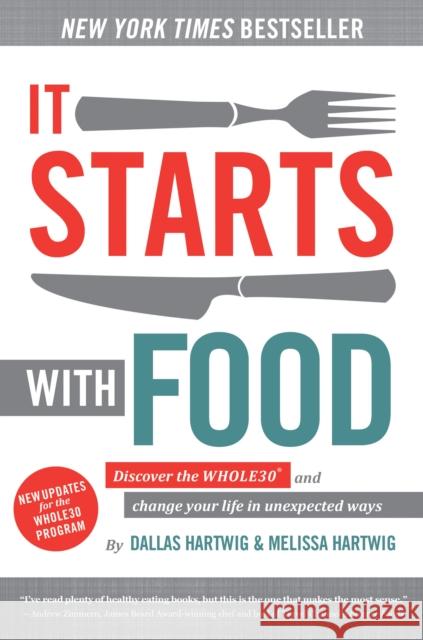 It Starts with Food: Discover the Whole30 and Change Your Life in Unexpected Ways Dallas Hartwig Melissa Hartwig 9781628600544 Victory Belt Publishing - książka