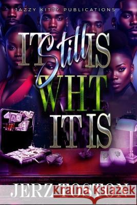 It Still Is Wht It Is Jerz Toston Anelda Anelda Kevin Kreativegrafiks Com 9781954425781 Jazzy Kitty Publications - książka