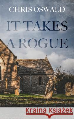 It Takes A Rogue Oswald, Chris 9781916071919 Newmore Publishing - książka