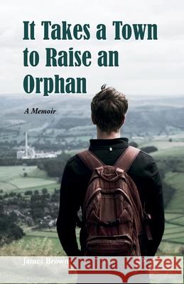 It Takes a Town to Raise an Orphan James Brown 9798227292223 James Brown - książka