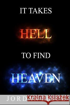 It Takes Hell To Find Heaven Jerrid Wolflick, Brandy Little and 9781508586043 Createspace - książka