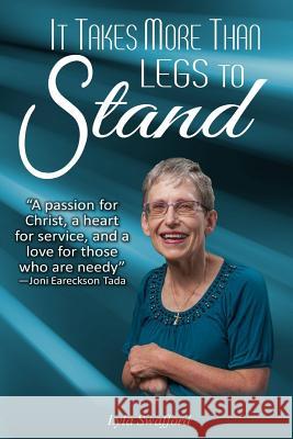 It Takes More Than Legs to Stand Lyla Swafford 9781530717989 Createspace Independent Publishing Platform - książka