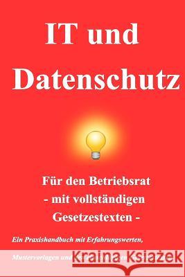 IT und Datenschutz: - Handlungsmöglichkeiten für den Betriebsrat Groelsv, Verlag 9781503253438 Createspace - książka