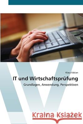 IT und Wirtschaftsprüfung Fabian, Klaus 9783639448436 AV Akademikerverlag - książka