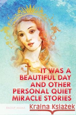 It Was a Beautiful Day and Other Personal Quiet Miracle Stories Raouf Mama 9781954673816 Goldtouch Press, LLC - książka