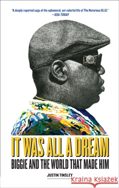 It Was All a Dream: Biggie and the World That Made Him Justin Tinsley 9781419750328 Abrams - książka