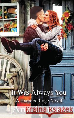 It Was Always You Ann Carver 9781547179077 Createspace Independent Publishing Platform - książka