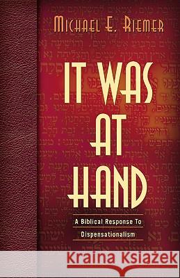 It Was at Hand Michael E Riemer 9781591601012 Xulon Press - książka