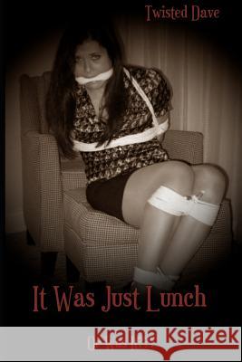 It Was Just Lunch... or Was It Twisted Dave 9781729387399 Independently Published - książka