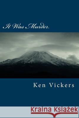 It Was Murder Ken Vickers 9781516929047 Createspace Independent Publishing Platform - książka