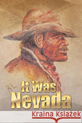 It Was Nevada Tony Lesperance 9781499055085 Xlibris Corporation - książka