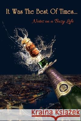 It was the best of times...: Notes on a busy life Colin Fitzgerald 9780648761204 Publicious Pty Ltd - książka
