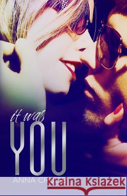 It Was You Anna Cruise 9781496159267 Createspace - książka