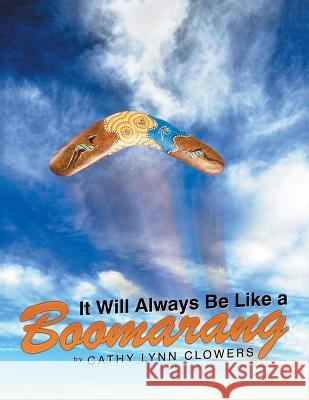 It Will Always Be Like a Boomarang Cathy Lynn Clowers 9781546239703 Authorhouse - książka