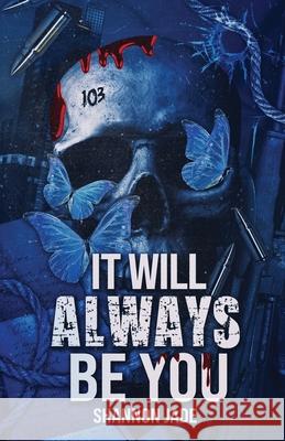 It Will Always Be You: A Second Chance Dark Mafia Romance Shannon Jade 9781068750328 Jade - książka