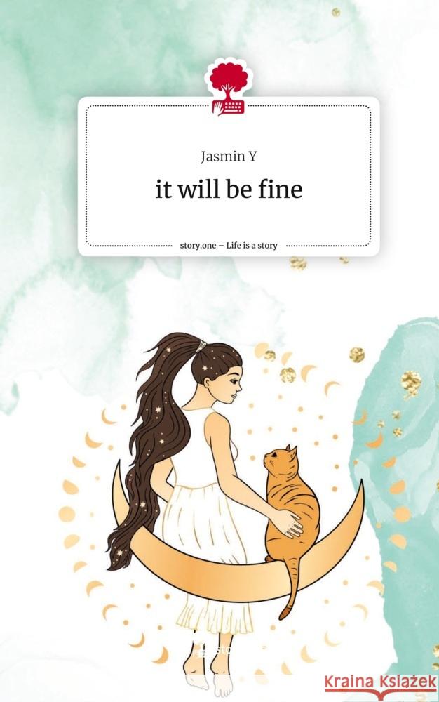 it will be fine. Life is a Story - story.one Y, Jasmin 9783710898846 story.one publishing - książka