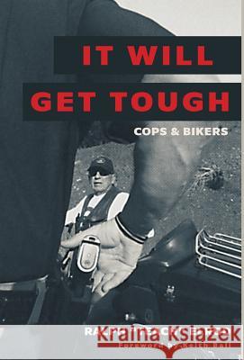 It Will Get Tough: Cops & Bikers Ralph Elrod 9781525516245 FriesenPress - książka